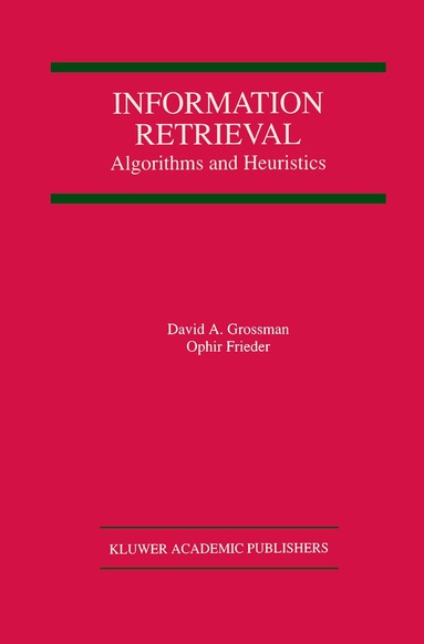 David A. Grossman, Ophir Frieder - Information Retrieval, Häftad