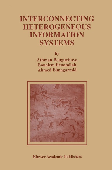 Athman Bouguettaya, Boualem Benatallah, Ahmed K. Elmagarmid - Interconnecting Heterogeneous Information Systems, Häftad
