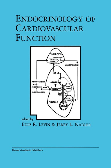 Ellis R. Levin, Jerry L. Nadler - Endocrinology of Cardiovascular Function, Häftad