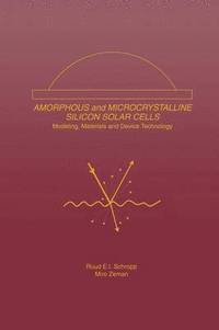 bokomslag Amorphous and Microcrystalline Silicon Solar Cells: Modeling, Materials and Device Technology