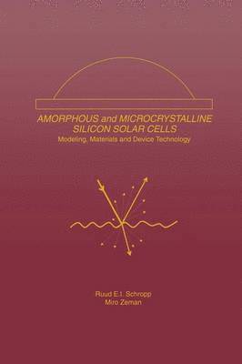 bokomslag Amorphous and Microcrystalline Silicon Solar Cells: Modeling, Materials and Device Technology