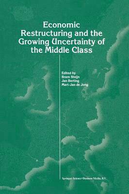bokomslag Economic Restructuring and the Growing Uncertainty of the Middle Class