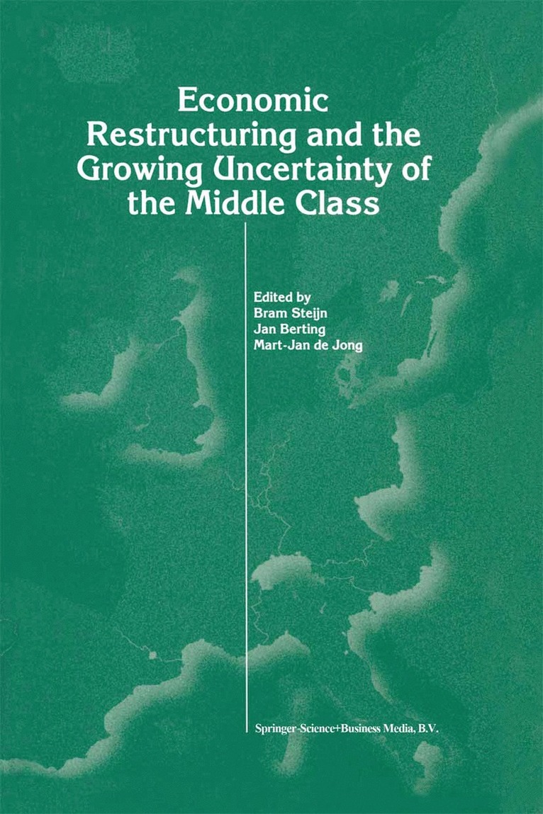 Economic Restructuring and the Growing Uncertainty of the Middle Class 1