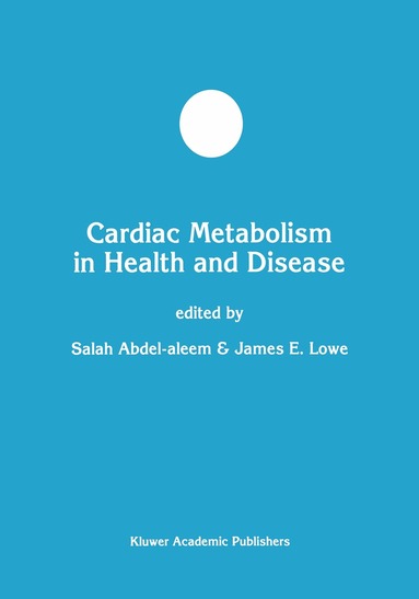 Salah Abdel-aleem, James E. Lowe - Cardiac Metabolism in Health and Disease, Häftad