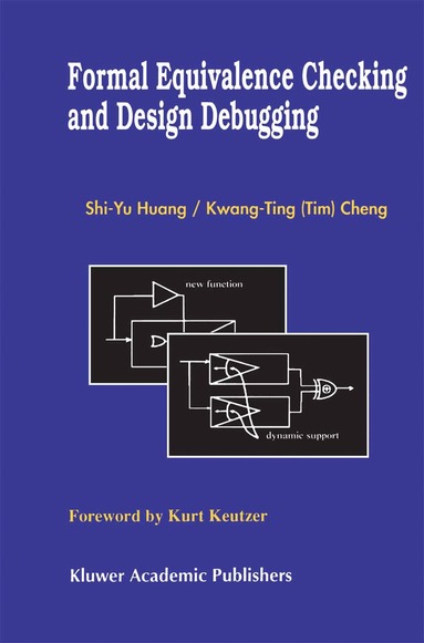 Shi-Yu Huang, Kwang-Ting (Tim) Cheng - Formal Equivalence Checking and Design Debugging, Häftad