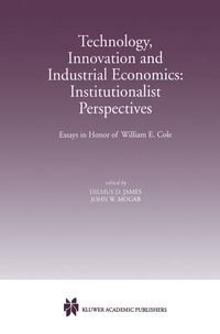 bokomslag Technology, Innovation and Industrial Economics: Institutionalist Perspectives