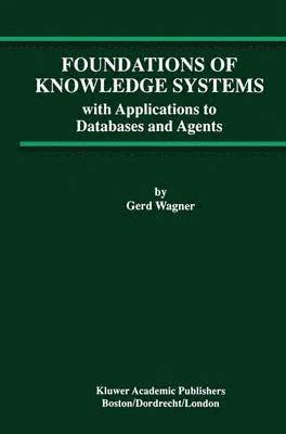 Gerd Wagner - Foundations of Knowledge Systems, Häftad