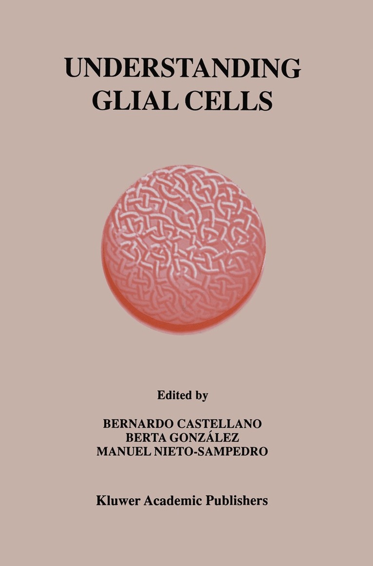 Bernardo Castellano, Berta González, Manuel Nieto-Sampedro, Berta Gonzalez - Understanding Glial Cells, Häftad