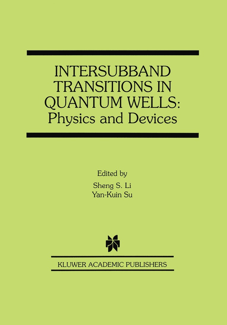 Sheng S. Li, Yan-Kuin Su - Intersubband Transitions in Quantum Wells: Physics and Devices, Häftad