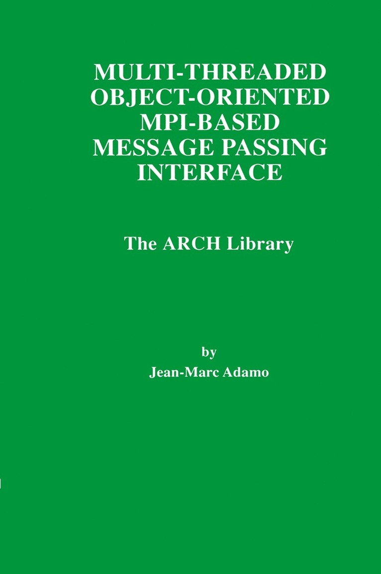 Jean-Marc Adamo - Multi-Threaded Object-Oriented MPI-Based Message Passing Interface, Häftad