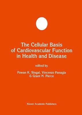 Pawan K. Singal, Vincenzo Panagia, Grant N. Pierce - Cellular Basis of Cardiovascular Function in Health and Disease, Häftad