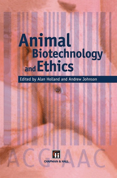 Alan J. Holland, Andrew Johnson - Animal Biotechnology and Ethics, Häftad