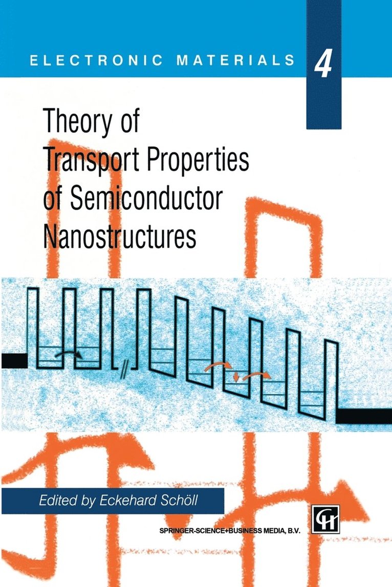 Eckehard Schöll, Eckehard Scholl - Theory of Transport Properties of Semiconductor Nanostructures, Häftad