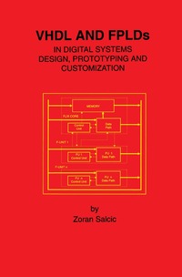 bokomslag VHDL and FPLDs in Digital Systems Design, Prototyping and Customization