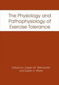 bokomslag The Physiology and Pathophysiology of Exercise Tolerance