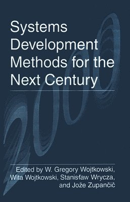 Systems Development Methods for the Next Century 1