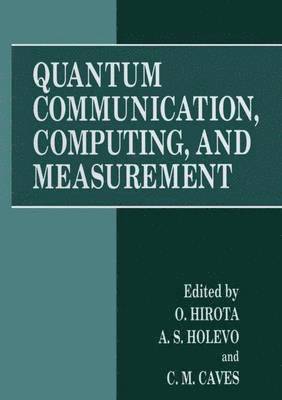 Quantum Communication, Computing, and Measurement 1