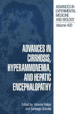 Advances in Cirrhosis, Hyperammonemia, and Hepatic Encephalopathy 1