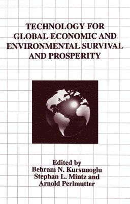 Technology for Global Economic and Environmental Survival and Prosperity 1
