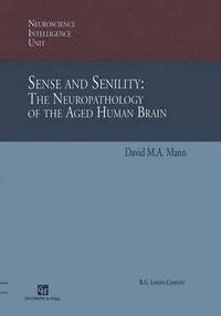 bokomslag Sense and Senility: The Neuropathology of the Aged Human Brain