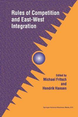 Rules of Competition and East-West Integration 1