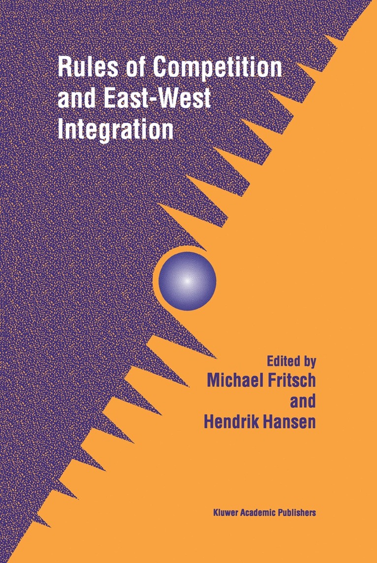 Michael Fritsch, Hendrik Hansen - Rules of Competition and East-West Integration, Häftad