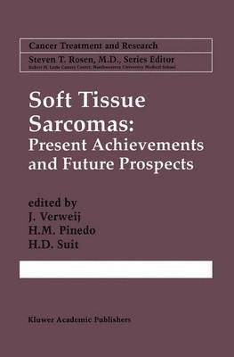 J. Verweij, H.M. Pinedo, H.D. Suit, H. M. Pinedo, Jaap Verweij, H. D. Suit - Soft Tissue Sarcomas: Present Achievements and Future Prospects, Häftad
