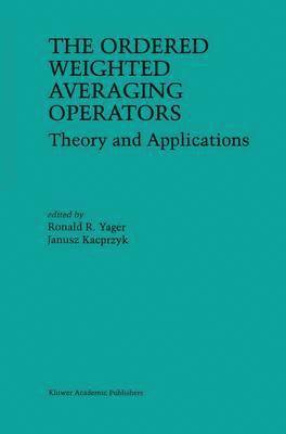 The Ordered Weighted Averaging Operators 1