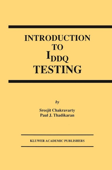 S. Chakravarty, Paul J. Thadikaran - Introduction to IDDQ Testing, Häftad