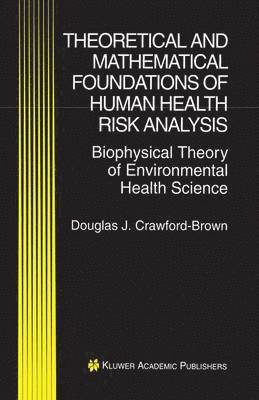 Theoretical and Mathematical Foundations of Human Health Risk Analysis 1