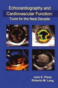 bokomslag Echocardiography and Cardiovascular Function: Tools for the Next Decade