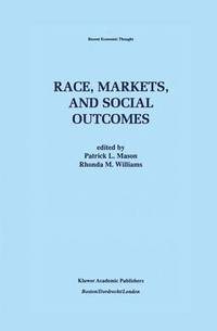 bokomslag Race, Markets, and Social Outcomes