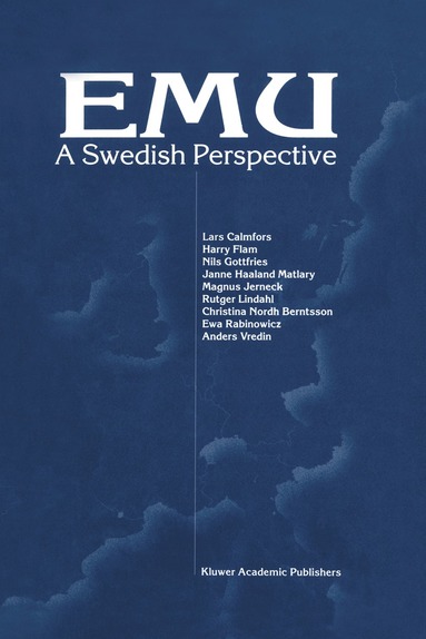 Lars Calmfors, Harry Flam, Nils Gottfries, Janne Haaland Matlary, Magnus Jerneck, Rutger Lindahl, Christina Nordh Berntsson, Ewa Rabinowitz, A. Vredin, Lars Calmfors, Harry Flam - EMU — A Swedish Perspective, Häftad