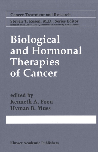Kenneth A. Foon, Hyman B. Muss - Biological and Hormonal Therapies of Cancer, Häftad