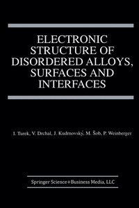 bokomslag Electronic Structure of Disordered Alloys, Surfaces and Interfaces