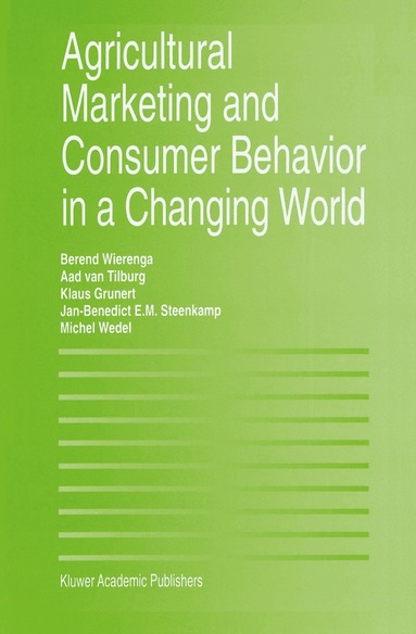 Berend Wierenga, Aad van Tilburg, Klaus Günter Grunert, Jan-Benedict E.M. Steenkamp, Michel Wedel - Agricultural Marketing and Consumer Behavior in a Changing World, Häftad