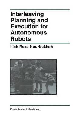 Interleaving Planning and Execution for Autonomous Robots 1