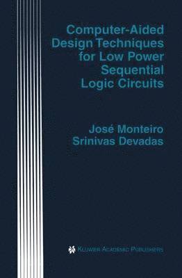 bokomslag Computer-Aided Design Techniques for Low Power Sequential Logic Circuits