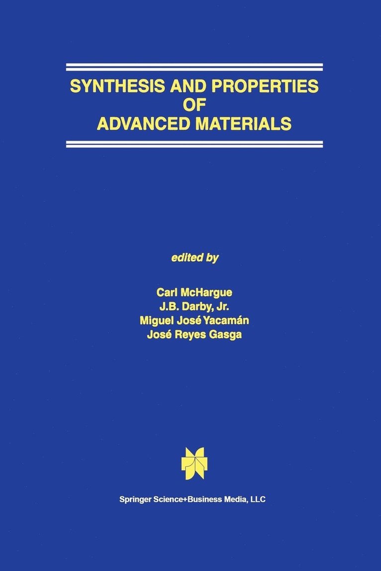 C.J. McHargue, J.B. Darby, Jr., Miguel José Yacamán, José Reyes Gasga, C. J. McHargue, J. B. Darby Jr, Jr. Darby - Synthesis and Properties of Advanced Materials, Häftad