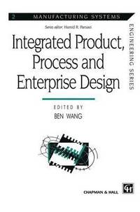 bokomslag Integrated Product, Process and Enterprise Design