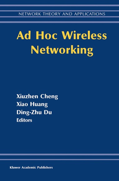 Xiuzhen Cheng, Xiao Huang, Ding-Zhu Du - Ad Hoc Wireless Networking, Häftad