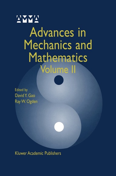 David Yang Gao, Raymond W. Ogden - Advances in Mechanics and Mathematics, Häftad
