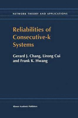 bokomslag Reliabilities of Consecutive-k Systems