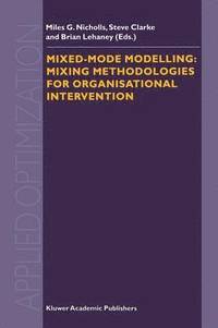 bokomslag Mixed-Mode Modelling: Mixing Methodologies For Organisational Intervention