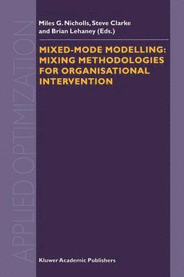 bokomslag Mixed-Mode Modelling: Mixing Methodologies For Organisational Intervention