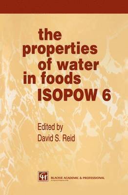 The Properties of Water in Foods ISOPOW 6 1