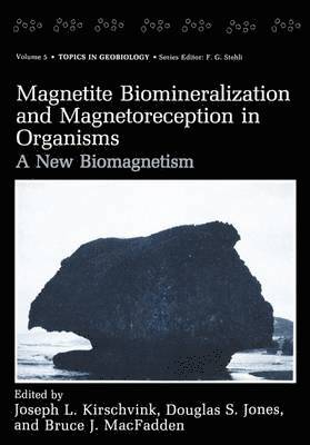 Magnetite Biomineralization and Magnetoreception in Organisms 1