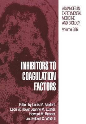 Inhibitors to Coagulation Factors 1