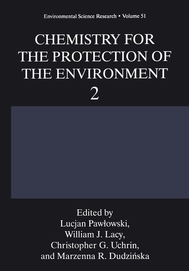 Lucjan Pawlowski, William J. Lacy, Christopher G. Uchrin, Marzenna R. Dudzinska - Chemistry for the Protection of the Environment 2, Häftad