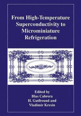 bokomslag From High-Temperature Superconductivity to Microminiature Refrigeration